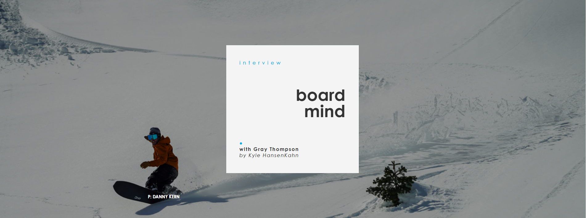 Board Mind /// Gray Thompson Interview